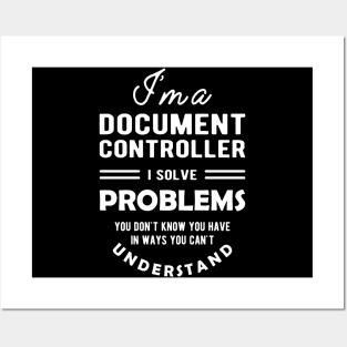 Document Controller - I solve problems Posters and Art